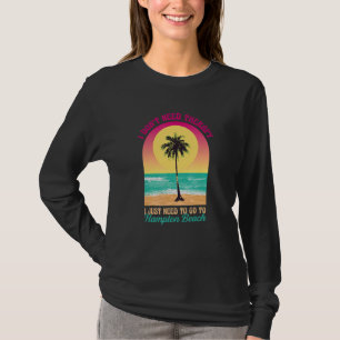 Ich brauche keine Therapie Hampton Beach Ocean New T-Shirt