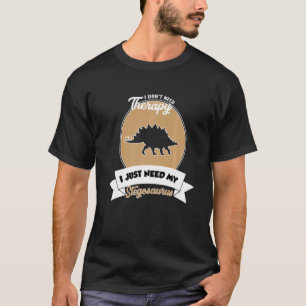 Ich brauche keine Therapie, ich brauche einfach nu T-Shirt