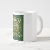 Ich brauche keine Therapie, ich brauche nur 15 Min Jumbo-Tasse (Vorderseite Rechts)