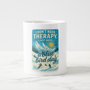 Ich brauche keine Therapie, ich brauche nur einen Jumbo-Tasse