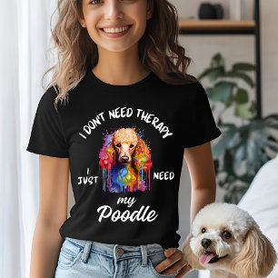 Ich brauche keine Therapie, ich brauche nur mein P T-Shirt