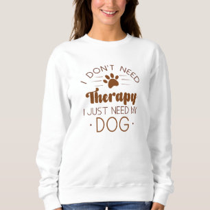 Ich brauche keine Therapie, ich brauche nur meinen Sweatshirt