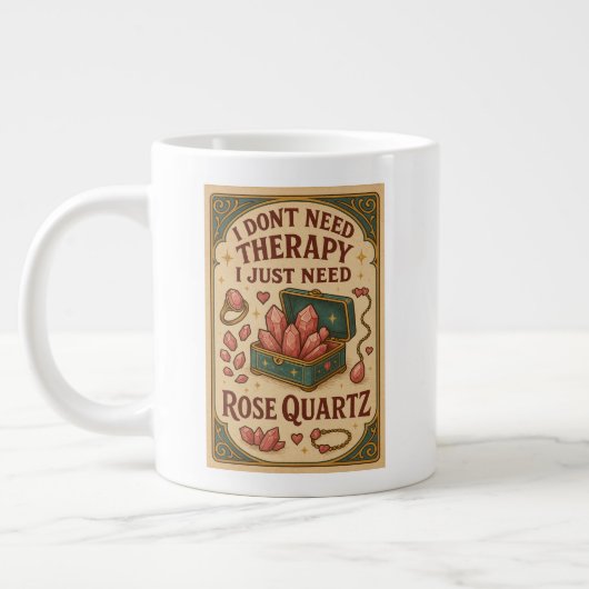 Ich brauche keine Therapie, ich brauche nur Quarz  Jumbo-Tasse (Links)
