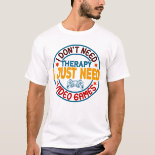 Ich brauche keine Therapie, ich brauche nur Videos T-Shirt