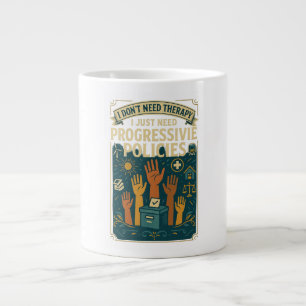 Ich brauche keine Therapie, ich brauche progressiv Jumbo-Tasse