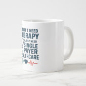 Ich brauche keine Therapie, ich brauche Single Pay Jumbo-Tasse (Vorderseite Rechts)