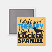 Ich brauche keine Therapie, ich habe einen Cocker Magnet (Vorderseite/Rückseite)