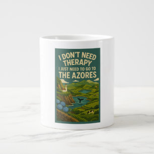 Ich brauche keine Therapie, ich muss auf die Azore Jumbo-Tasse