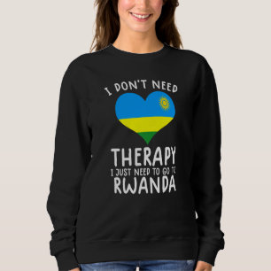 ich brauche keine Therapie, ich muss einfach nach Sweatshirt