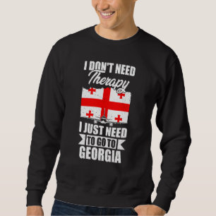 Ich brauche keine Therapie, ich muss einfach nach Sweatshirt