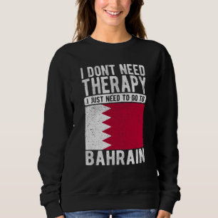 Ich brauche keine Therapie, ich muss einfach nach Sweatshirt