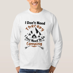 Ich brauche keine Therapie, ich muss einfach nur c T-Shirt