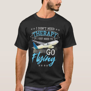 Ich brauche keine Therapie, ich muss einfach nur f T-Shirt