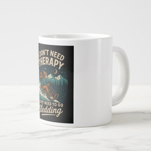 Ich brauche keine Therapie, ich muss einfach schla Jumbo-Tasse (Vorderseite Rechts)