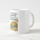 Ich brauche keine Therapie, ich muss nach Positano Jumbo-Tasse (Vorderseite Rechts)