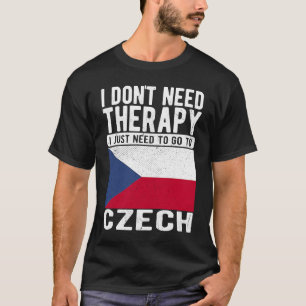 Ich brauche keine Therapie, ich muss nur auf Tsche T-Shirt
