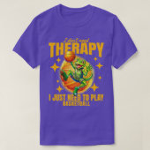 Ich brauche keine Therapie, ich muss nur Basketbal T-Shirt (Design vorne)