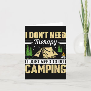 Ich brauche keine Therapie, ich muss nur campen ge Karte