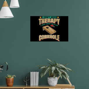 Ich brauche keine Therapie, ich muss nur Cornhole  Poster