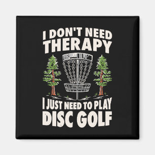 Ich brauche keine Therapie, ich muss nur Discgolf  Magnet