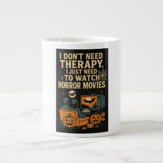 Ich brauche keine Therapie, ich muss nur Horror se Jumbo-Tasse