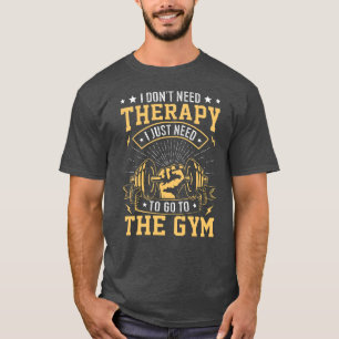 Ich brauche keine Therapie. Ich muss nur in den Fi T-Shirt