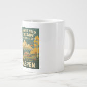 Ich brauche keine Therapie, ich muss nur nach Aspe Jumbo-Tasse (Vorderseite Rechts)