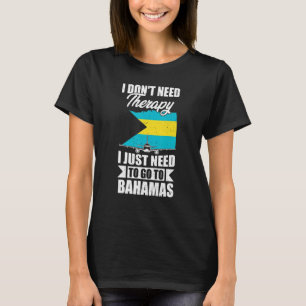Ich brauche keine Therapie, ich muss nur nach Baha T-Shirt