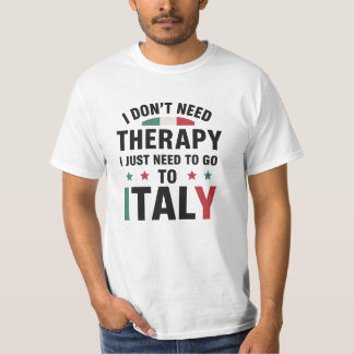 Ich brauche keine Therapie, ich muss nur nach Ital T-Shirt