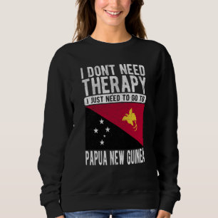 Ich brauche keine Therapie, ich muss nur nach Papu Sweatshirt