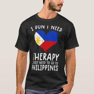 Ich brauche keine Therapie, ich muss nur nach Phil T-Shirt