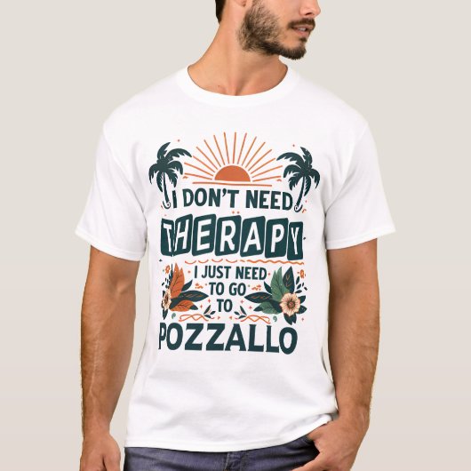Ich brauche keine Therapie, ich muss nur nach Pozz T-Shirt (Vorderseite)