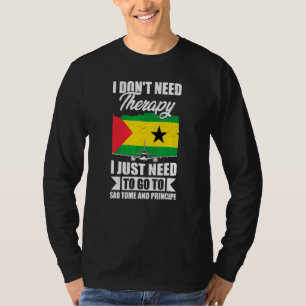 Ich brauche keine Therapie, ich muss nur nach Sao  T-Shirt