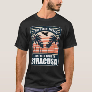 Ich brauche keine Therapie, ich muss nur nach Syra T-Shirt