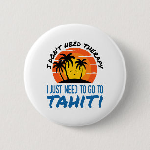 Ich brauche keine Therapie, ich muss nur nach Tahi Button