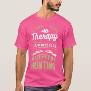 Ich brauche keine Therapie, ich muss nur Wasservög T-Shirt