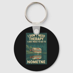 Ich brauche keine Therapie, ich muss nur zu Nometn Schlüsselanhänger