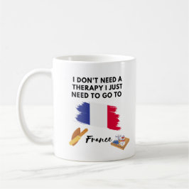 Ich brauche keine Therapie in Frankreich Kaffeetasse