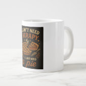 Ich brauche keine Therapie, nur einen Kuchen Jumbo-Tasse (Vorderseite Rechts)