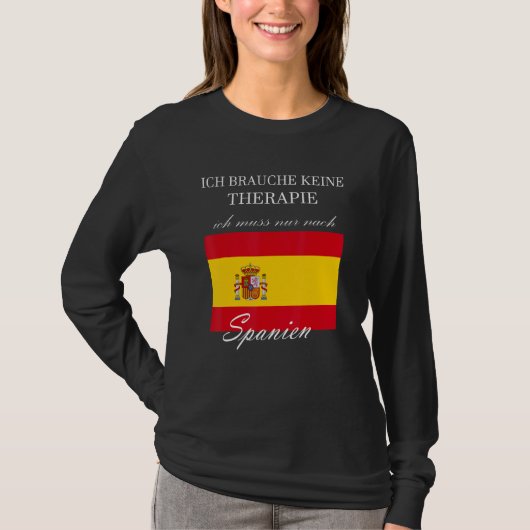 Ich brauche keine Therapie nur für Spanien T-Shirt (Vorderseite)