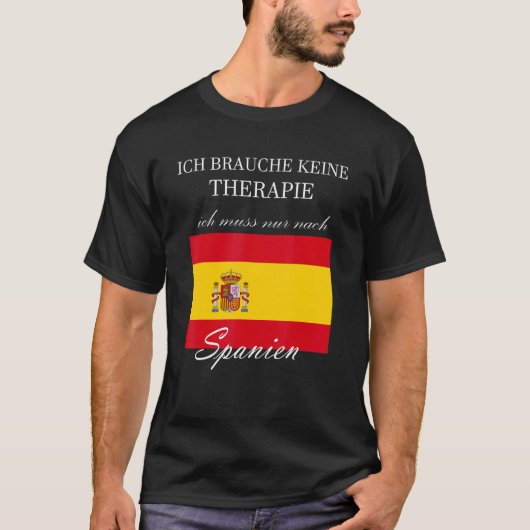 Ich brauche keine Therapie nur für Spanien T-Shirt (Vorderseite)