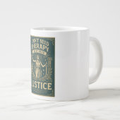 Ich brauche keine Therapie, nur Gerechtigkeit Jumbo-Tasse (Vorderseite Rechts)