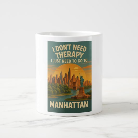 Ich brauche keine Therapie, nur Manhattan Jumbo-Tasse (Vorderseite)