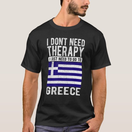 Ich brauche keine Therapie nur nach Griechenland z T-Shirt (Vorderseite)