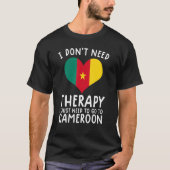 Ich brauche keine Therapie nur nach Kamerun. T-Shirt (Vorderseite)