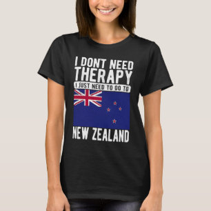 Ich brauche keine Therapie nur nach Neuseeland zu  T-Shirt