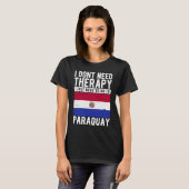 Ich brauche keine Therapie nur nach Paraguay zu ge T-Shirt (Vorne ganz)