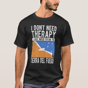 Ich brauche keine Therapie nur nach Tierra D zu ge T-Shirt