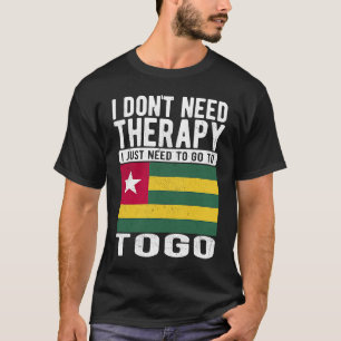 Ich brauche keine Therapie nur nach Togo zu gehen T-Shirt