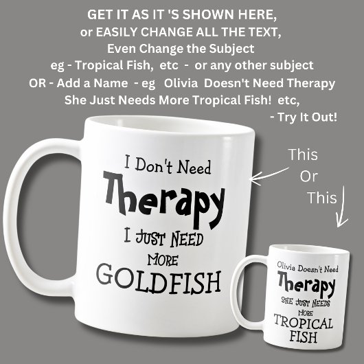 Ich brauche keine Therapie, nur noch Goldfisch. Kaffeetasse